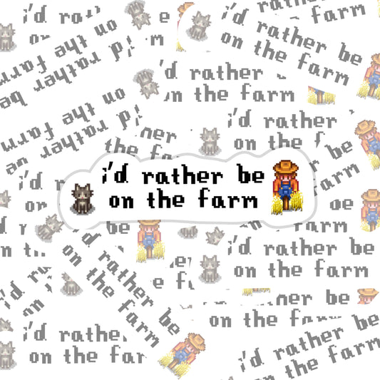 I'd Rather Be On The Farm Sticker